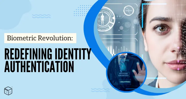 Biometric-revolution-redefining-identity-authentication